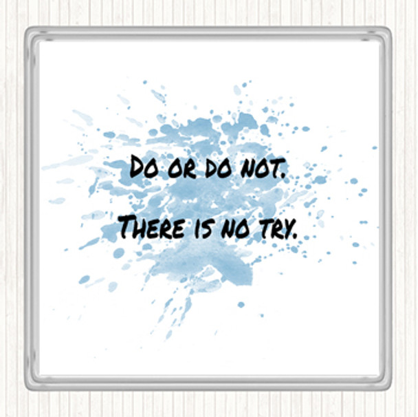Blue White Do Or Do Not Inspirational Quote Drinks Mat Coaster