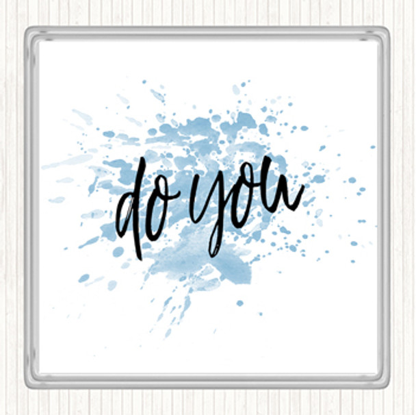 Blue White Do You Inspirational Quote Drinks Mat Coaster