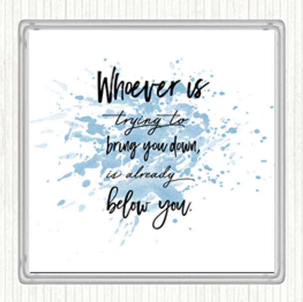 Blue White Already Below You Inspirational Quote Drinks Mat Coaster