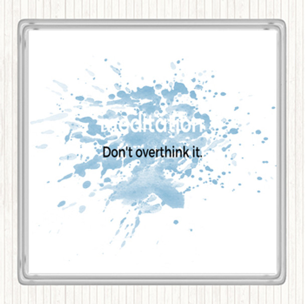 Blue White Don't Overthink It Inspirational Quote Drinks Mat Coaster