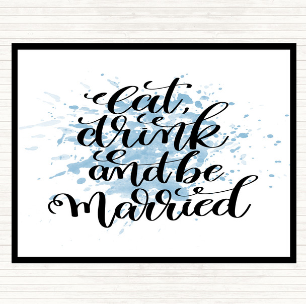 Blue White Eat Drink Be Married Inspirational Quote Mouse Mat Pad