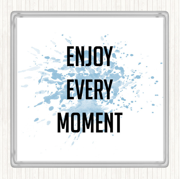 Blue White Enjoy Every Moment Inspirational Quote Drinks Mat Coaster