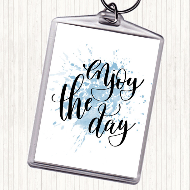 Blue White Enjoy The Day Inspirational Quote Bag Tag Keychain Keyring