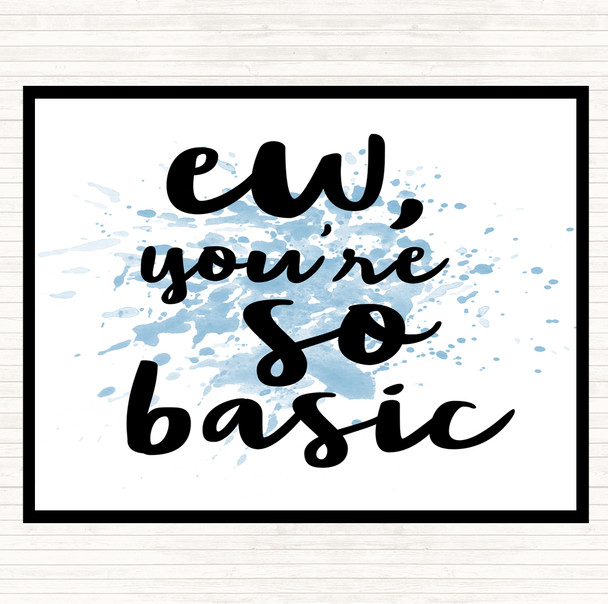 Blue White Ew You're So Basic Inspirational Quote Mouse Mat Pad