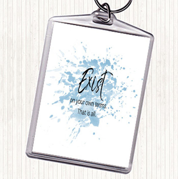 Blue White Exist On Your Own Terms Inspirational Quote Bag Tag Keychain Keyring