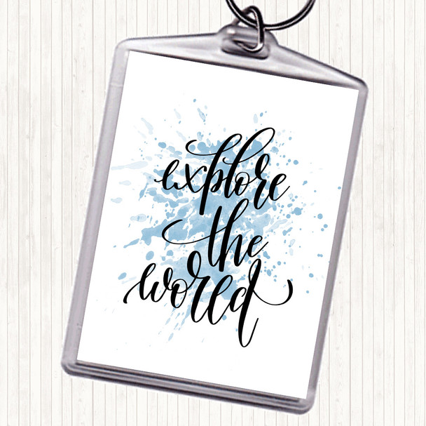 Blue White Explore The World Inspirational Quote Bag Tag Keychain Keyring
