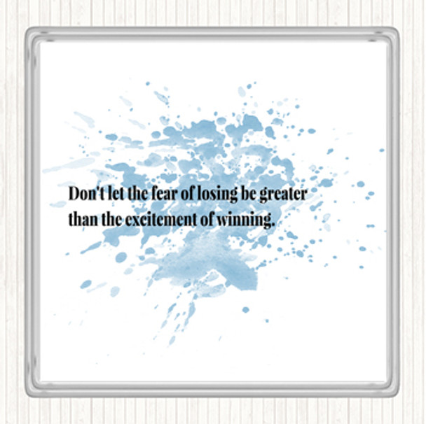 Blue White Fear Of Losing Inspirational Quote Drinks Mat Coaster