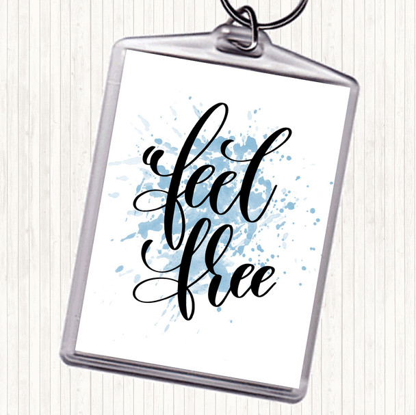 Blue White Feel Free Inspirational Quote Bag Tag Keychain Keyring