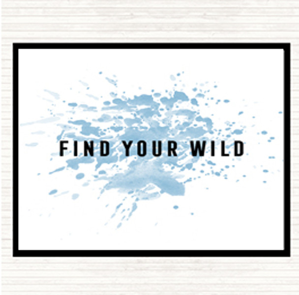 Blue White Find Your Wild Inspirational Quote Dinner Table Placemat