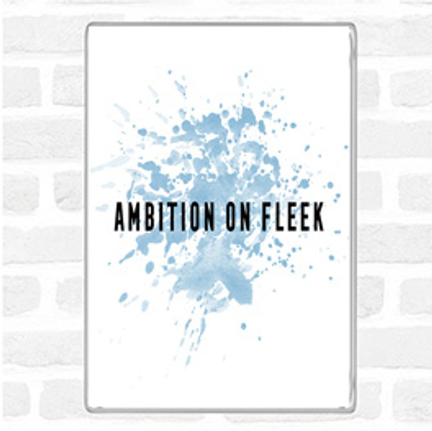 Blue White Ambition On Fleek Bold Inspirational Quote Jumbo Fridge Magnet