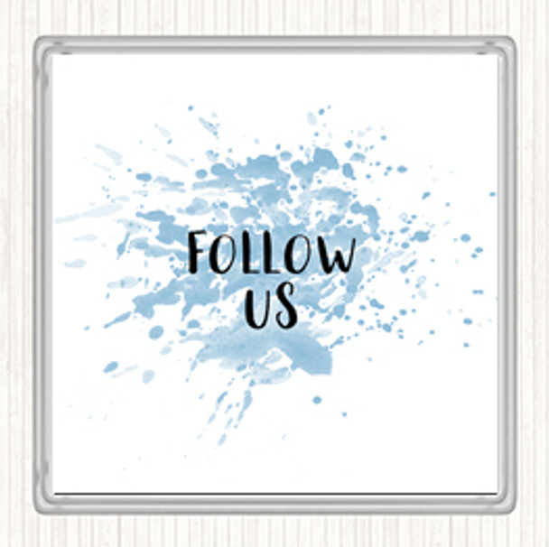 Blue White Follow Us Inspirational Quote Drinks Mat Coaster