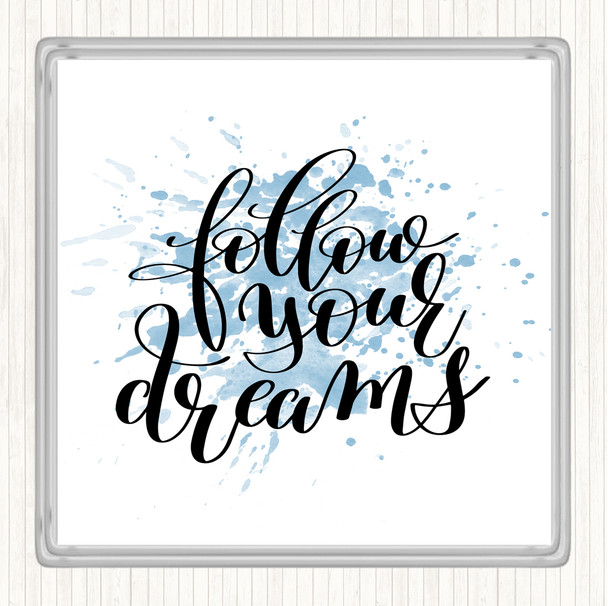 Blue White Follow Your Dreams Inspirational Quote Drinks Mat Coaster