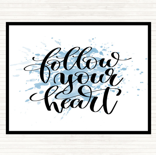 Blue White Follow Your Heart Inspirational Quote Dinner Table Placemat