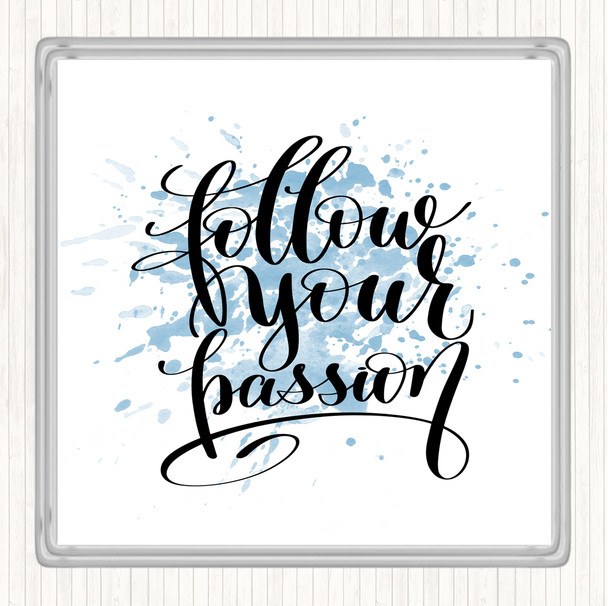 Blue White Follow Your Passion Inspirational Quote Drinks Mat Coaster