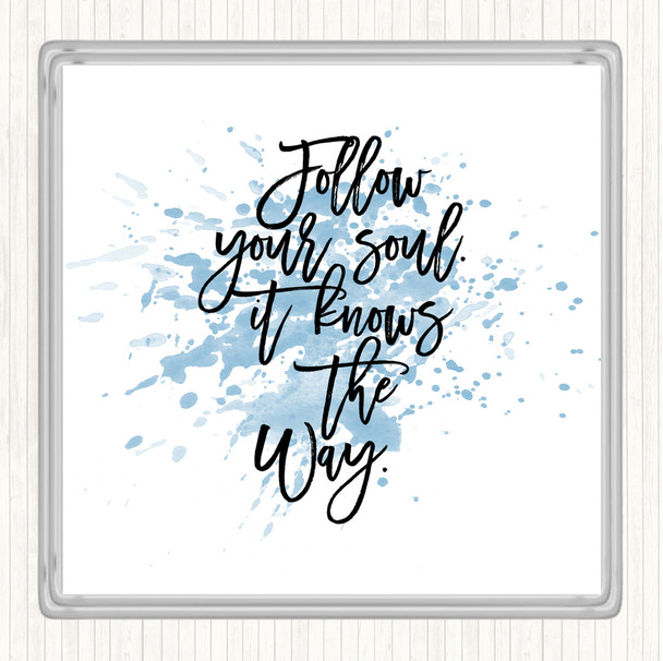 Blue White Follow Your Soul Inspirational Quote Drinks Mat Coaster