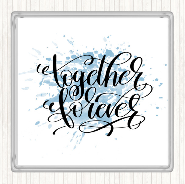 Blue White Forever Together Inspirational Quote Drinks Mat Coaster