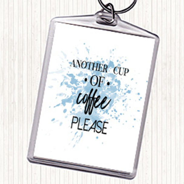 Blue White Another Cup Of Coffee Inspirational Quote Bag Tag Keychain Keyring