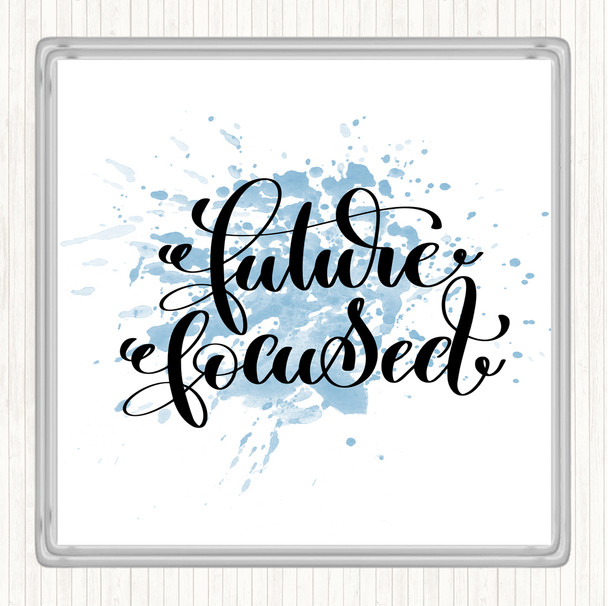 Blue White Future Focussed Inspirational Quote Drinks Mat Coaster