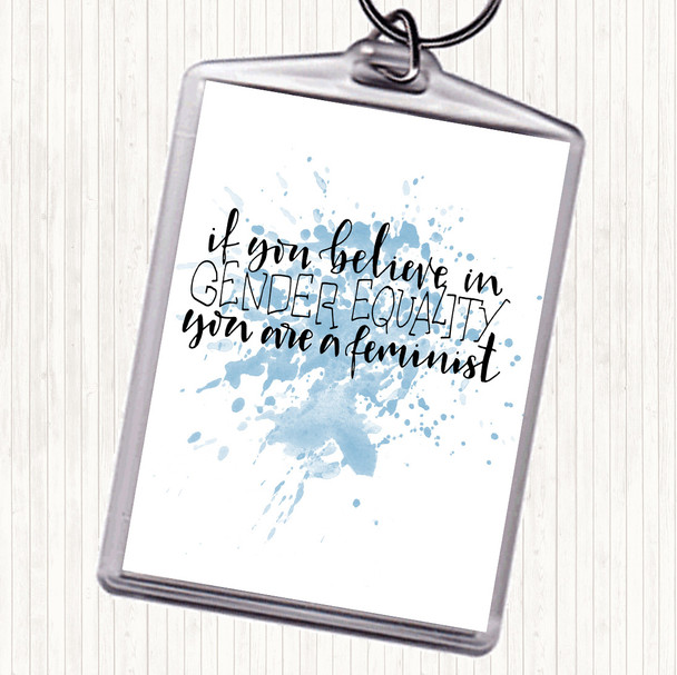 Blue White Gender Equality Inspirational Quote Bag Tag Keychain Keyring