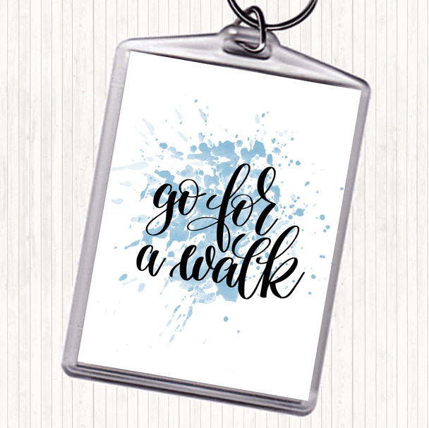 Blue White Go For A Walk Inspirational Quote Bag Tag Keychain Keyring