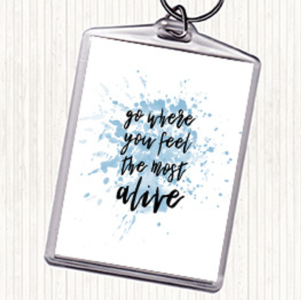 Blue White Go Where You Feel Alive Inspirational Quote Bag Tag Keychain Keyring