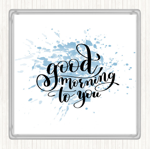 Blue White Good Morning To You Inspirational Quote Drinks Mat Coaster