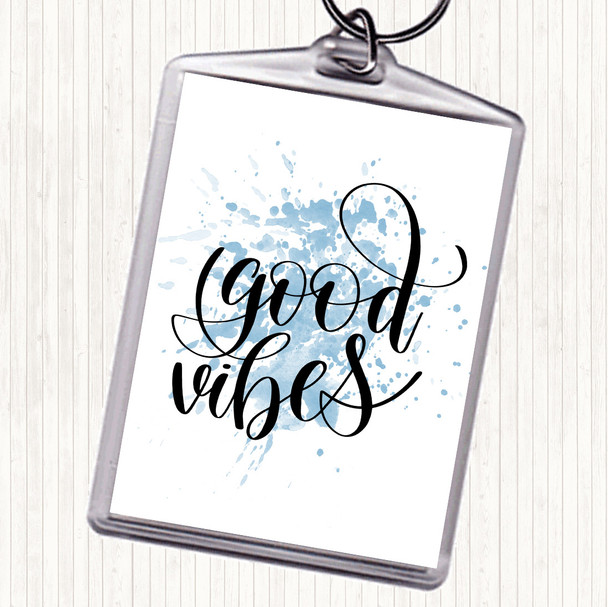 Blue White Good Vibes Inspirational Quote Bag Tag Keychain Keyring