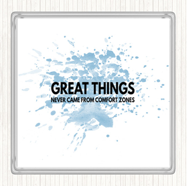 Blue White Great Things Never Came From Comfort Zones Inspirational Quote Drinks Mat Coaster