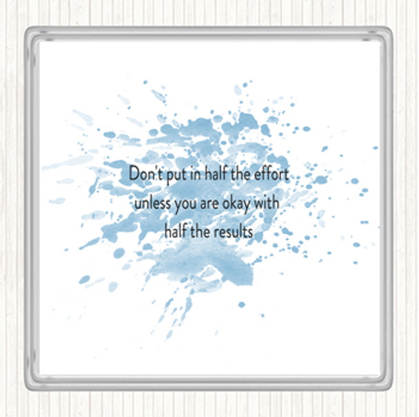 Blue White Half The Effort Inspirational Quote Drinks Mat Coaster