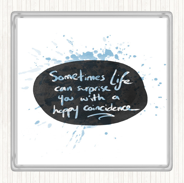 Blue White Happy Coincidence Inspirational Quote Drinks Mat Coaster