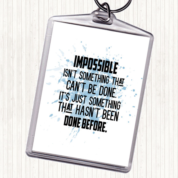 Blue White Hasn't Been Done Before Inspirational Quote Bag Tag Keychain Keyring