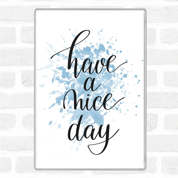 Blue White Have A Nice Day Inspirational Quote Jumbo Fridge Magnet