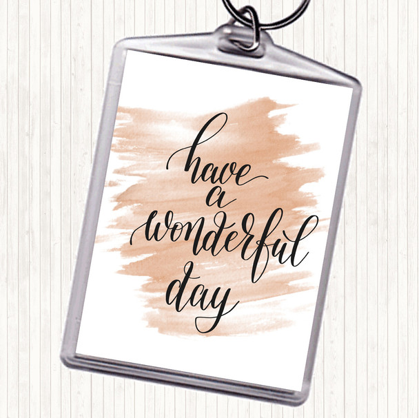 Watercolour Have A Wonderful Day Quote Bag Tag Keychain Keyring