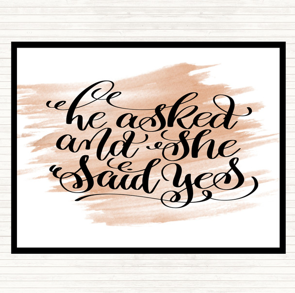 Watercolour He Asked She Said Yes Quote Dinner Table Placemat