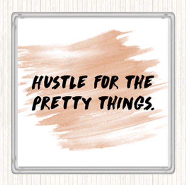 Watercolour Hustle For The Pretty Things Quote Drinks Mat Coaster