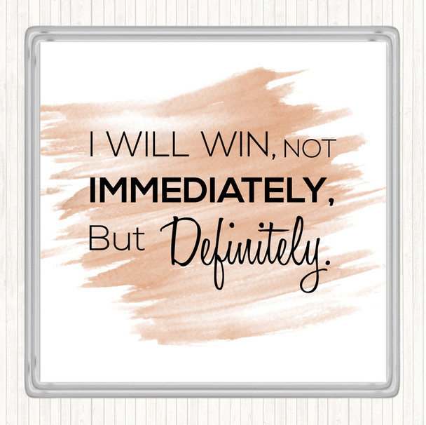 Watercolour I Will Win Quote Drinks Mat Coaster