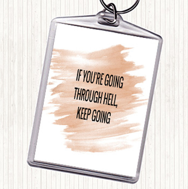 Watercolour If Your Going Through Hell Keep Going Quote Bag Tag Keychain Keyring