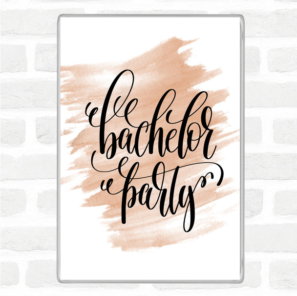 Watercolour Bachelor P[Arty Quote Jumbo Fridge Magnet