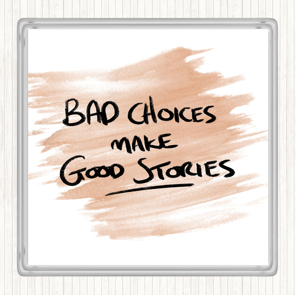 Watercolour Bad Choices Good Stories Quote Drinks Mat Coaster