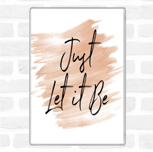 Watercolour Let It Be Quote Jumbo Fridge Magnet