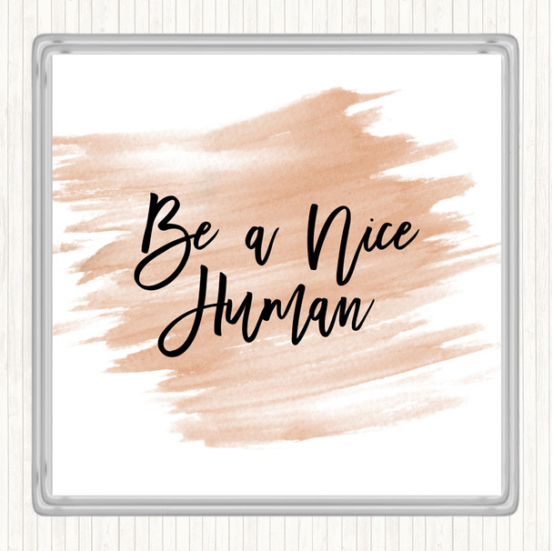 Watercolour Be A Nice Human Quote Drinks Mat Coaster