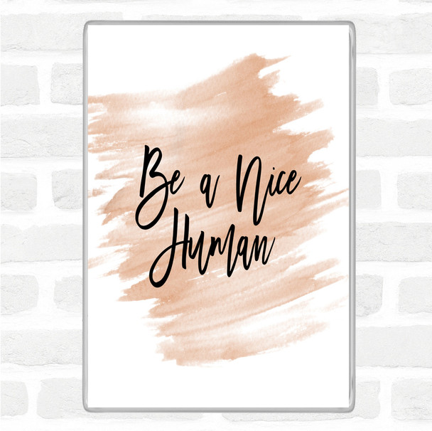 Watercolour Be A Nice Human Quote Jumbo Fridge Magnet