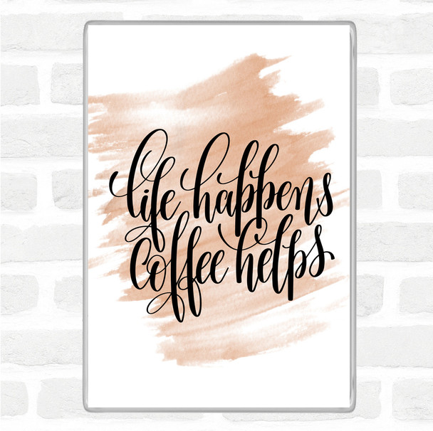 Watercolour Life Happens Coffee Helps Quote Jumbo Fridge Magnet