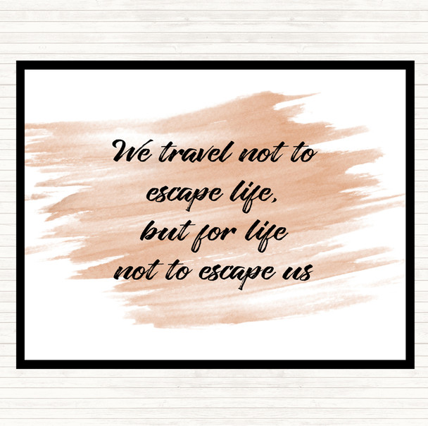 Watercolour Life Not To Escape Quote Mouse Mat Pad