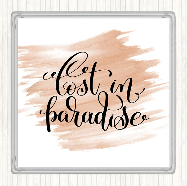 Watercolour Lost In Paradise Quote Drinks Mat Coaster