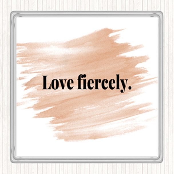 Watercolour Love Fiercely Quote Drinks Mat Coaster