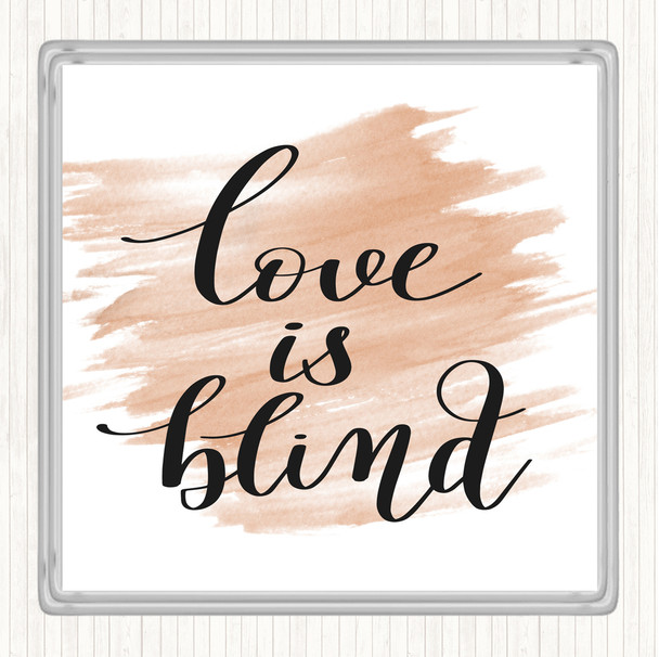 Watercolour Love Is Blind Quote Drinks Mat Coaster