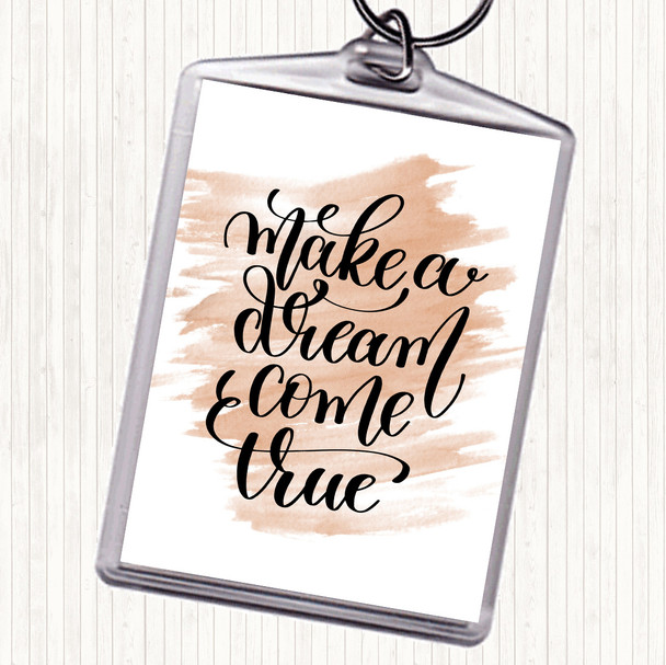 Watercolour Make A Dream Come True Quote Bag Tag Keychain Keyring