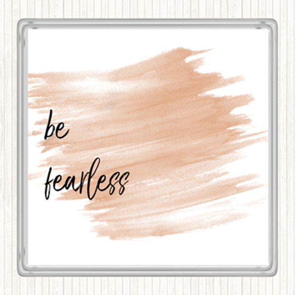 Watercolour Be Fearless Quote Drinks Mat Coaster
