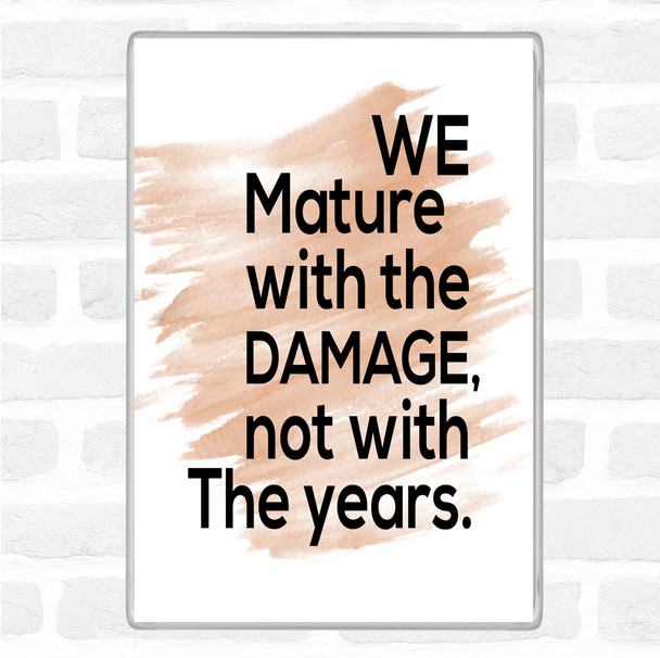 Watercolour Mature With Damage Quote Jumbo Fridge Magnet